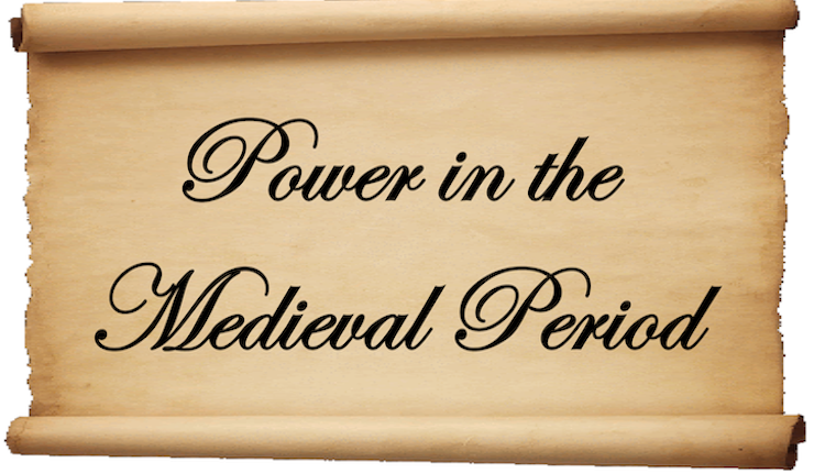 Power in the Medieval Period
